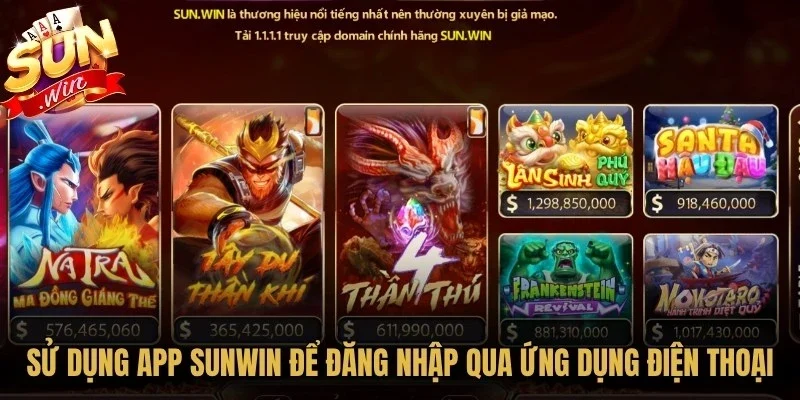 Sử dụng App Sunwin để đăng nhập qua ứng dụng điện thoại