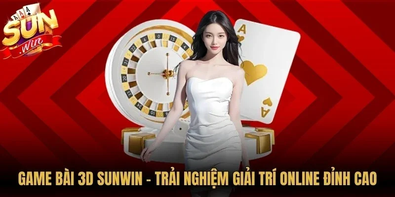 Game Bài 3D Sunwin