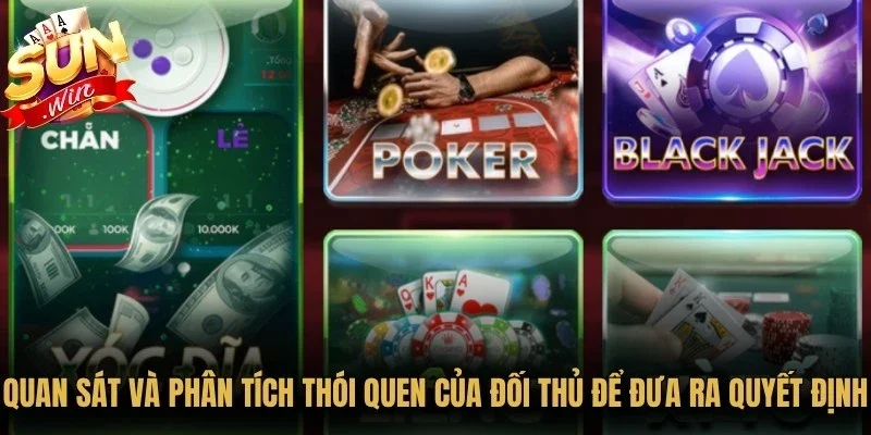 Liêng Sunwin - Trải Nghiệm Game Bài Đổi Thưởng Kịch Tính 13 Sunwin Quan sát và phân tích thói quen của đối thủ để đưa ra quyết định phù hợp