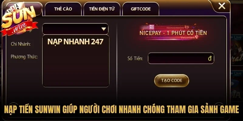 Nạp tiền Sunwin giúp người chơi nhanh chóng tham gia các sảnh game