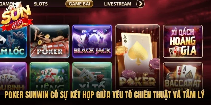 Poker Sunwin - Màn Đấu Trí Kịch Tính Không Nên Bỏ Lỡ 2 Sunwin Poker Sunwin có sự kết hợp giữa yếu tố chiến thuật và tâm lý thi đấu