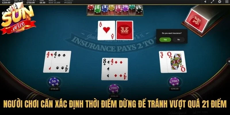 Người chơi cần xác định thời điểm dừng hợp lý để tránh vượt quá 21 điểm